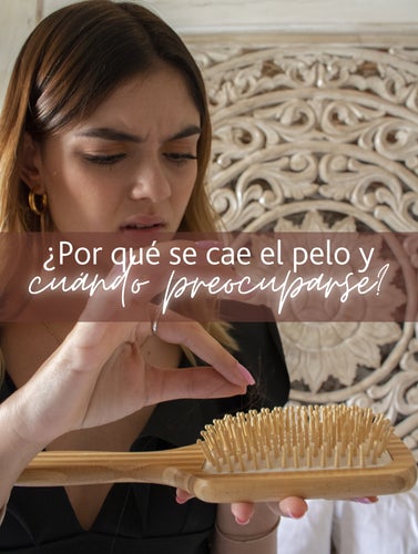 ¿POR QUÉ SE CAE EL PELO Y CUÁNDO PREOCUPARNOS?